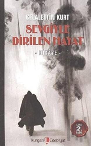 Sevgiyle Dirilen Hayat | Kitap Ambarı