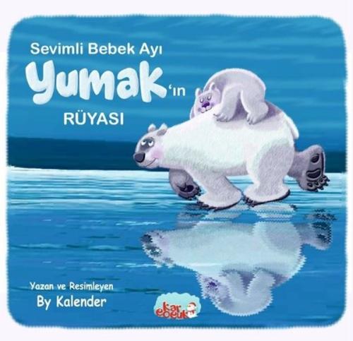 Sevimli Bebek Ayı Yumak'ın Rüyası | Kitap Ambarı