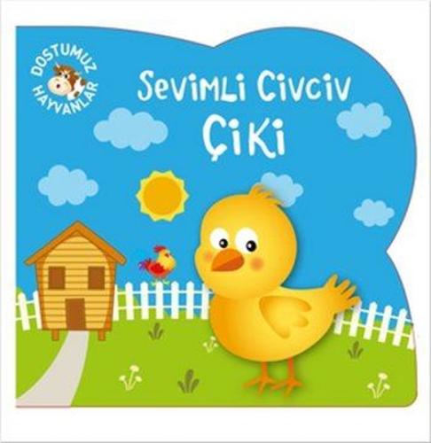 Dostumuz Hayvanlar 1 - Sevimli Civciv Çiki | Kitap Ambarı