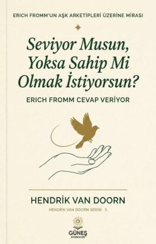 Seviyor musun Yoksa Sahip mi Olmak İstiyorsun? Erich Fromm Cevap Veriyor