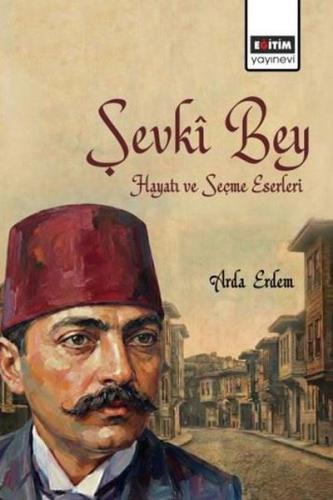 Şevki Bey Hayatı ve Seçme Eserleri