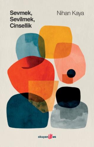 Sevmek Sevilmek Cinsellik | Kitap Ambarı