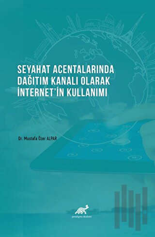 Seyahat Acentalarında Dağıtım Kanalı Olarak İnternet'in Kullanımı