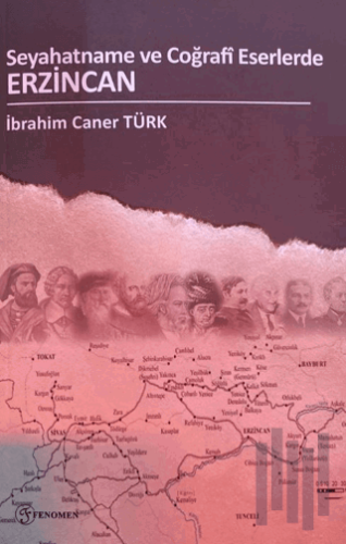 Seyahatname Ve Coğrafi Eserlerde Erzincan | Kitap Ambarı