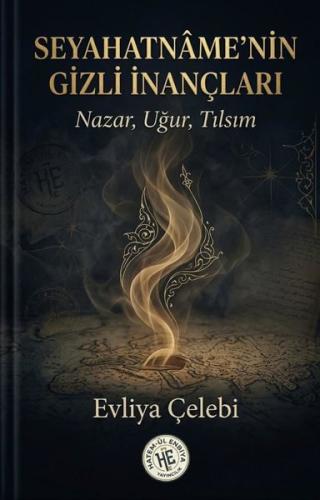 Seyahatname'nin Gizli İnançları Nazar Uğur Tılsım