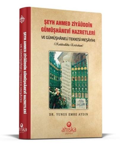 Şeyh Ahmet Ziyaüddin Gümüşhanevi Hazretleri (Ciltli) | Kitap Ambarı