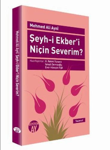 Şeyh-i Ekber'i Niçin Severim?