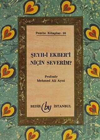 Şeyh-i Ekber'i Niçin Severim? | Kitap Ambarı