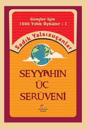 Seyyahın Üç Serüveni - Gençler İçin 1000 Yıllık Öyküler 1 | Kitap Amba