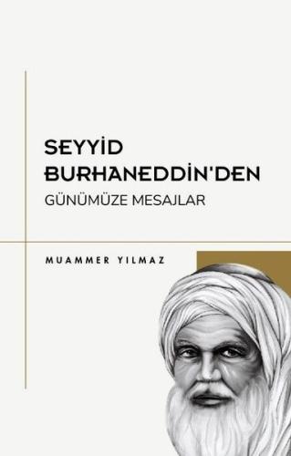 Seyyid Burhaneddin'den Günümüze Mesajlar | Kitap Ambarı