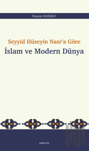 Seyyid Hüseyin Nasr’a Göre İslam ve Modern Dünya | Kitap Ambarı