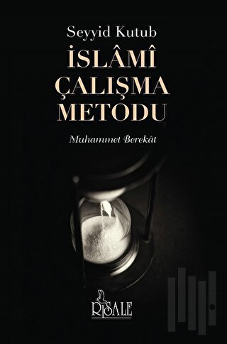 Seyyid Kutub İslami Çalışma Metodu | Kitap Ambarı