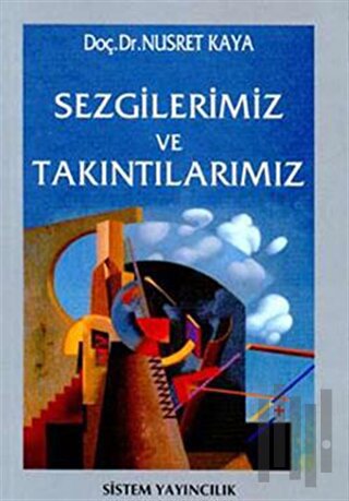 Sezgilerimiz ve Takıntılarımız | Kitap Ambarı