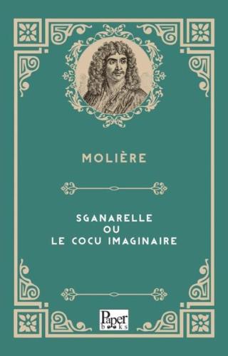 Sganarelle Ou Le Cocu İmaginaire | Kitap Ambarı