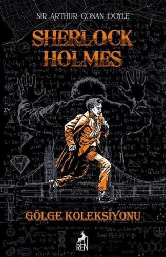 Sherlock Holmes - Gölge Koleksiyonu (Ciltli) | Kitap Ambarı