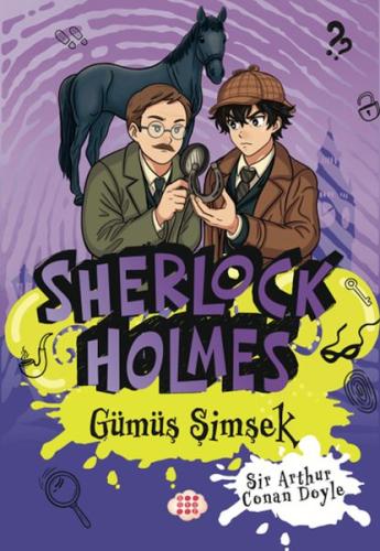Sherlock Holmes - Gümüş Şimşek | Kitap Ambarı