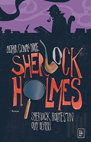 Sherlock Holmes - Sherlock Holmes'un Olay Defteri | Kitap Ambarı