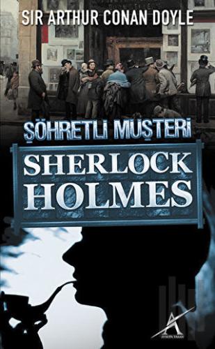 Sherlock Holmes : Şöhretli Müşteri | Kitap Ambarı