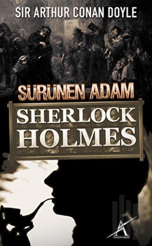 Sherlock Holmes : Sürünen Adam | Kitap Ambarı