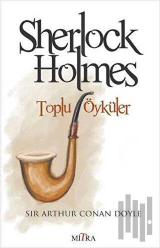 Sherlock Holmes -Toplu Öyküler | Kitap Ambarı