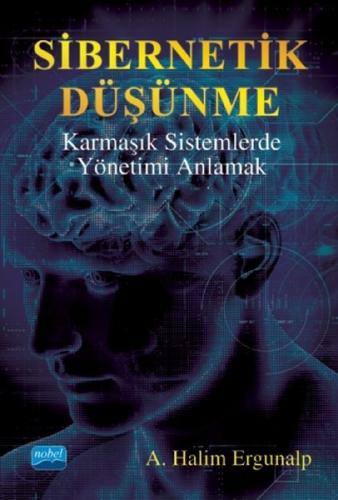Sibernetik Düşünme - Karmaşık Sistemlerde Yönetimi Anlamak