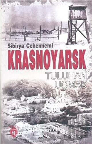 Sibirya Cehennemi Krasnoyarsk | Kitap Ambarı