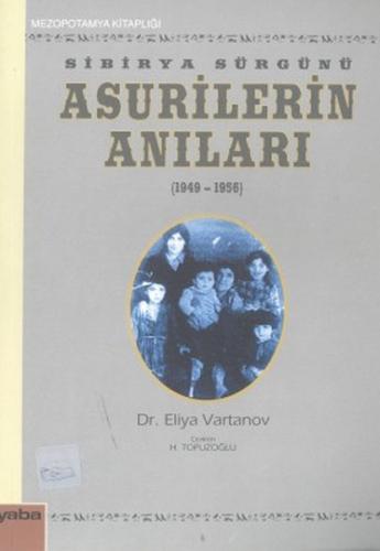Sibirya Sürgünü Asurilerin Anıları(1947-1956)