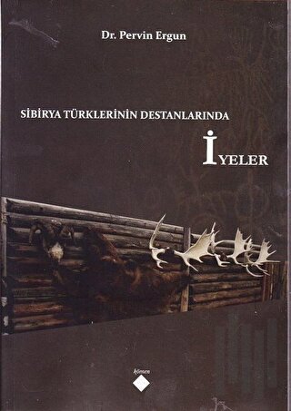 Sibirya Türklerinin Destanlarında İyeler | Kitap Ambarı