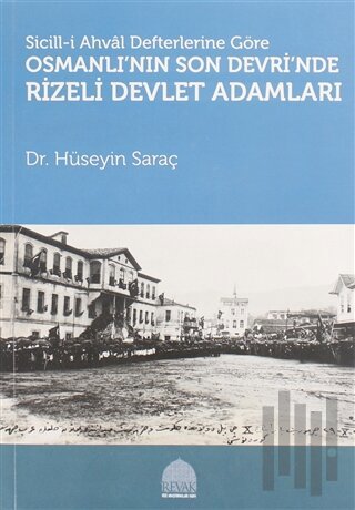 Sicill-i Ahval Defterlerine Göre Osmanlı'nın Son Devri'nde Rizeli Devl