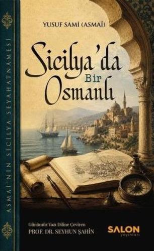 Sicilya'da Bir Osmanlı - Asmai'nin Sicilya Seyahatnamesi | Kitap Ambar
