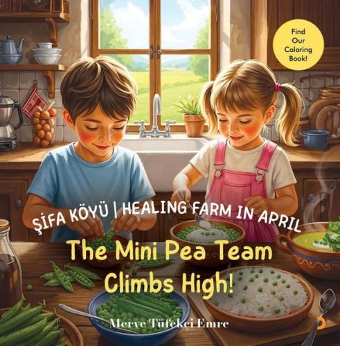 Şifa Köyü - Healing Farm in April - The Mini Pea Team Climbs High! | K