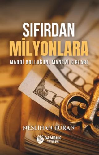Sıfırdan Milyonlara - Maddi Bolluğun Manevi Sırları | Kitap Ambarı