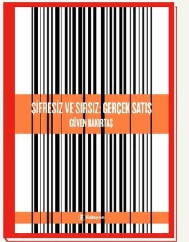 Şifresiz ve Sırsız: Gerçek Satış | Kitap Ambarı
