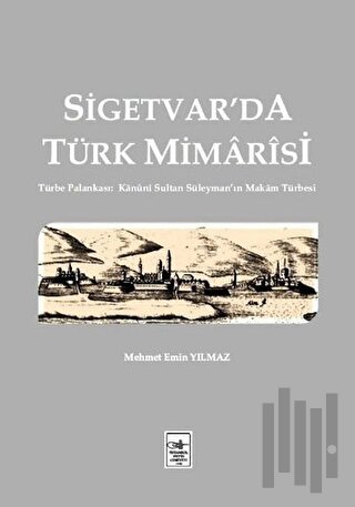 Sigetvar'da Türk Mimarisi | Kitap Ambarı