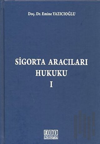 Sigorta Aracıları Hukuku 1 (Ciltli) | Kitap Ambarı