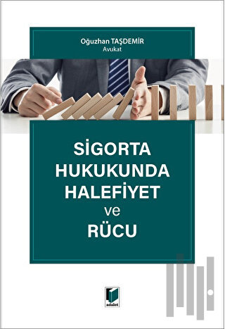 Sigorta Hukukunda Halefiyet ve Rücu