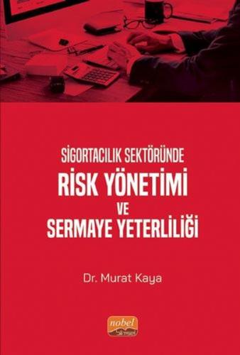 Sigortacılık Sektöründe Risk Yönetimi Ve Sermaye Yeterliliği | Kitap A