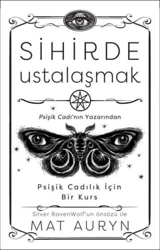 Sihirde Ustalaşmak - Psişik Cadılık İçin Bir Kurs | Kitap Ambarı