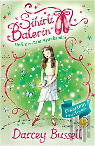 Sihirli Balerin 4 - Defne ve Cam Ayakkabılar