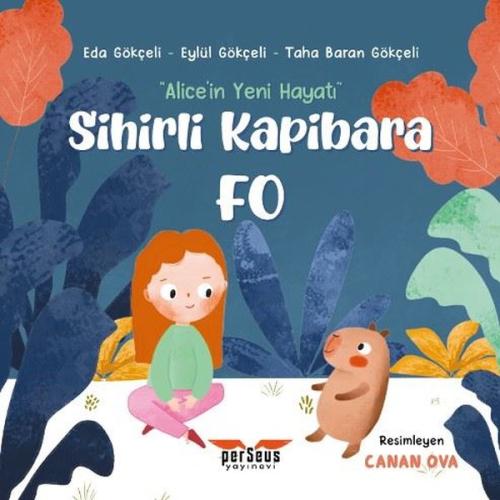 Sihirli Kapibara Fo - Alice'in Yeni Hayatı | Kitap Ambarı