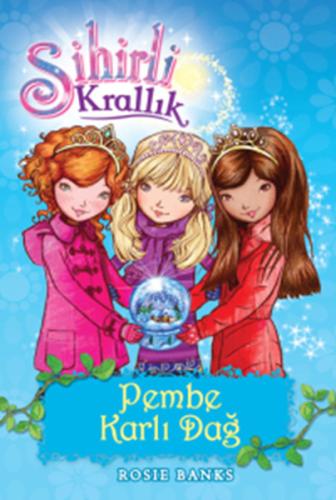 Sihirli Krallık 5-Pembe Karlı Dağ | Kitap Ambarı