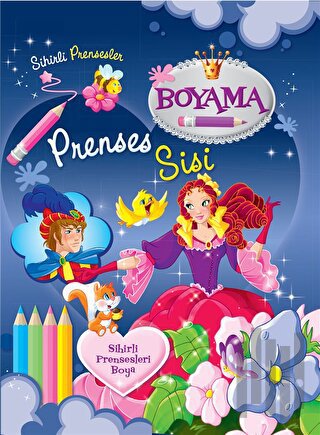 Sihirli Prensesler Boyama - Prenses Sisi | Kitap Ambarı