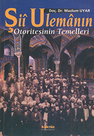 Şii Ulemanın Otoritesinin Temelleri | Kitap Ambarı