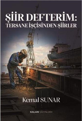 Şiir Defterim: Tersane İşçisinden Şiirler