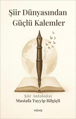 Şiir Dünyasından Güçlü Kalemler - Şiir Antolojisi | Kitap Ambarı
