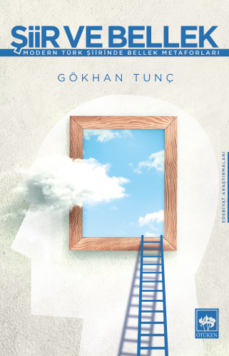 Şiir ve Bellek - Modern Türk Şiirinde Bellek Metaforları | Kitap Ambar