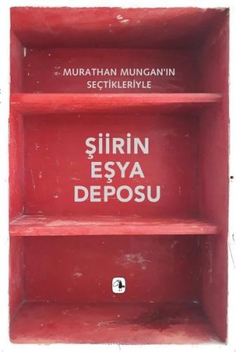 Şiirin Eşya Deposu - Murathan Mungan'ın Seçtikleriyle | Kitap Ambarı