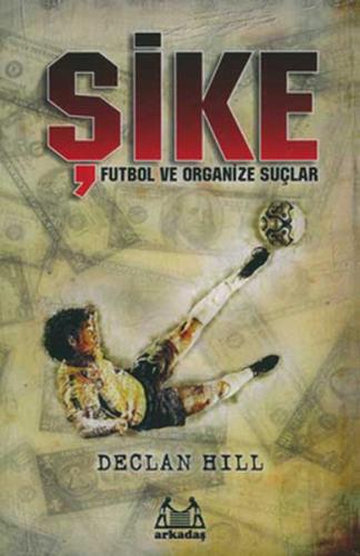 Şike - Futbol ve Organize Suçlar