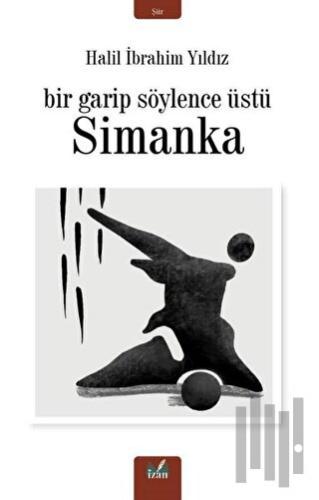 Simanka - Bir Garip Söylence Üstü
