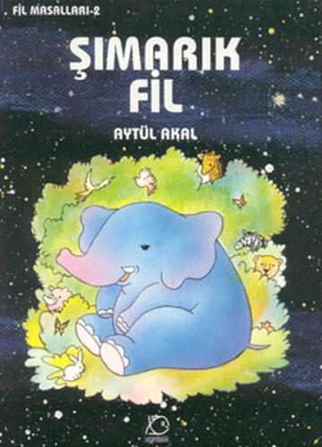 Şımarık Fil | Kitap Ambarı